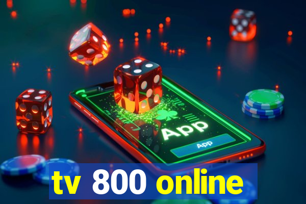 tv 800 online